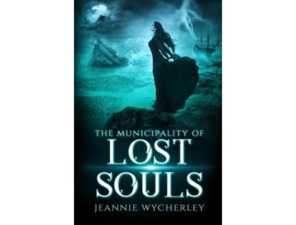Livro The Municipality Of Lost Souls: A Spellbinding Gothic Ghost Story Set In Victorian England de Jeannie Wycherley ( Inglês )