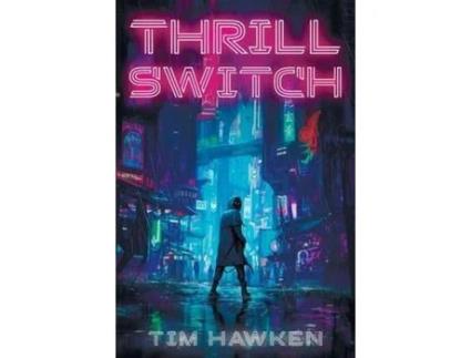 Livro Thrill Switch de Tim Hawken ( Inglês )