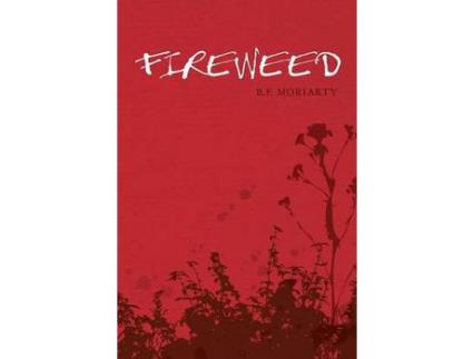 Livro Fireweed de B. F. Moriarty ( Inglês )