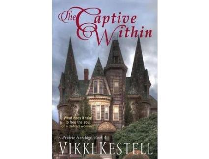 Livro The Captive Within (A Prairie Heritage, Book 4) de Vikki Kestell ( Inglês )