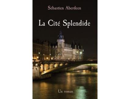 Livro La Cité Splendide: Un Roman de Mark Albro ( Inglês )