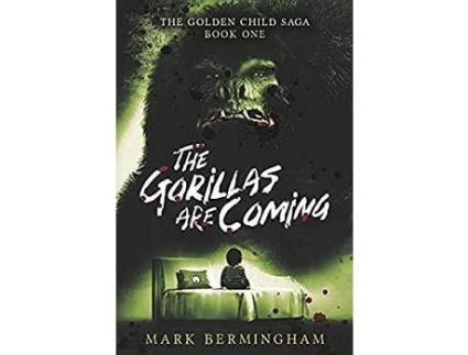 Livro The Gorillas Are Coming: The Golden Child Saga Book One de Mark Bermingham ( Inglês )