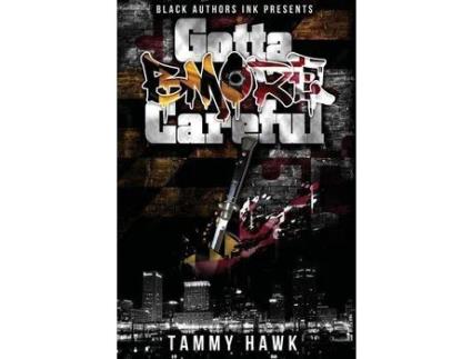 Livro Gotta Bmore Careful de Tammy Hawk ( Inglês )