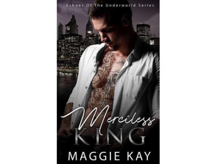 Livro Merciless King - Echoes From The Underworld 3 de Maggie Kay ( Inglês )