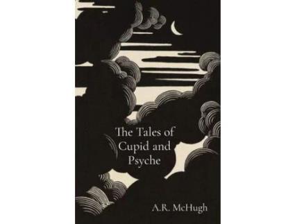 Livro The Tales Of Cupid And Psyche de A. McHugh ( Inglês )