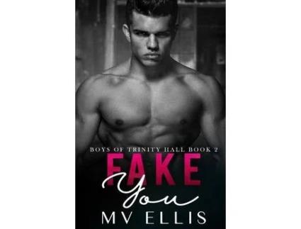 Livro Fake You: An Enemies To Lovers College Bully Romance de MV Ellis ( Inglês )