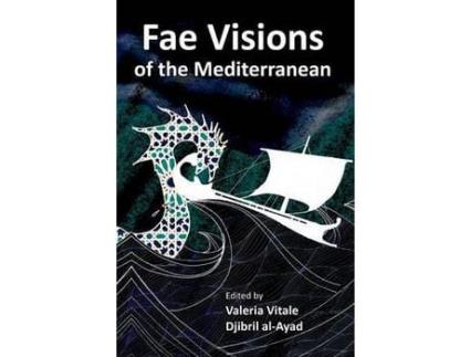 Livro Fae Visions Of The Mediterranean:  An Anthology Of Horrors And Wonders Of The Sea de Djibril al-Ayad ( Inglês )