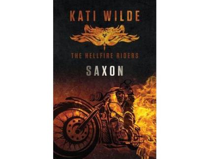 Livro Saxon: The Hellfire Riders de Kati Wilde ( Inglês )