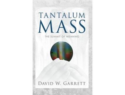 Livro Tantalum Mass: The Summit Of Meaning de David W. Garrett ( Inglês )