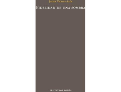 Livro Fidelidad De Una Sombra de Javier Vicedo Alos
