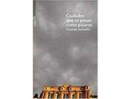 Livro Ciudades Que Se Posan Como Pajaros de Vários Autores