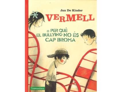 Livro Vermell O Per Què El Bullying No Es Cap Broma de Jan De Kinder