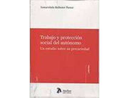 Livro Trabajo Y Proteccion Social Del Autonomo de Ballester I