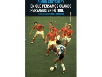 Livro En Que Pensamos Cuando Pensamos En Futbol de Simon Critchley