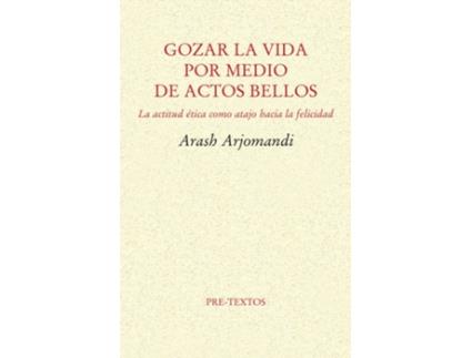 Livro Gozar La Vida Por Medio De Actos Bellos de Arhomandi, Arash