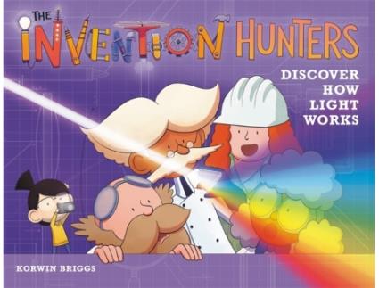 Livro the invention hunters discover how light works de korwin briggs (inglês)