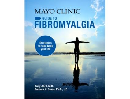 Livro mayo clinic guide to fibromyalgia de andy abril,barbara k. bruce (inglês)