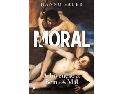 Livro Moral - A Invenção do Bem e do Mal de Hanno Sauer ( Português )