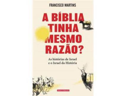 Livro A Bíblia tinha mesmo Razão? de Francisco Martins ( Português )