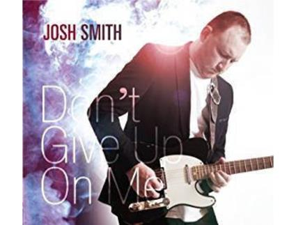 CD Josh Smith  - Don't Give Up On Me (1CDs)