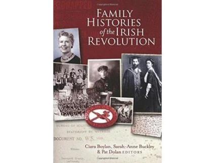 Livro Livro Family histories of the Irish Revolution de Vários Autores (Inglês) de Sarah Anne Buckley, Pat Dolan, Ciara Boylan ( Inglês )