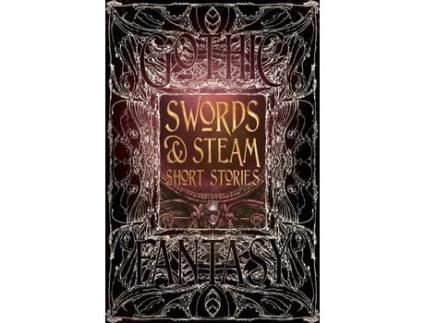 Livro Livro Swords & Steam Short Stories de Vários Autores (Inglês) de Foreword by S T Joshi, Andrew Bourelle, Beth Cato, Amanda C Davis, Daniel J Davis, Jennifer Dornan Fish, Cont ( Inglês )