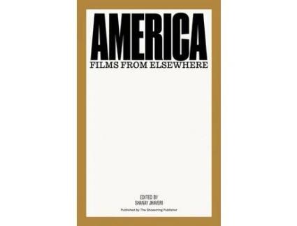 Livro Livro America: Films from Elsewhere de Vários Autores (Inglês) de Shanay Jhaveri, Hilton Als, James Quandt, Ed Halter, Nicole Brenez, Elena Gorfinkel, Erika Balsom, Clare Davies, Nora ( Inglês )