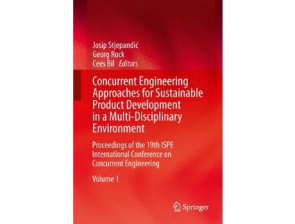 Livro Livro Concurrent Engineering Approaches for Sustainable Product Development in a Multi-Disciplinary Environment de Vários Autores (Inglês) de Josip Stjepandic, Georg Rock, Cees Bil ( Inglês )