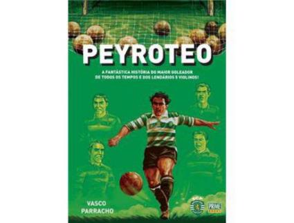 Livro Peyroteo - A Fantástica história do maior goleador de todos os tempos e dos Lendários 5 Violinos de Vasco Parracho ( Português )