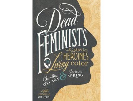 Livro dead feminists de chandler o'leary,jessica spring (inglês)