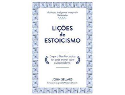 Livro Lições de Estoicismo - O que a filosofia clássica nos pode ensinar sobre a vida moderna de John Sellars ( Português )