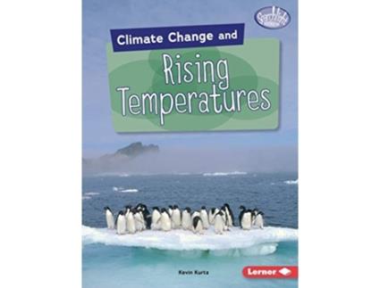 Livro climate change and rising temperatures de kevin kurtz (inglês)