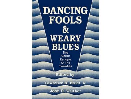 Livro dancing fools & weary blues de broer & walther (inglês)