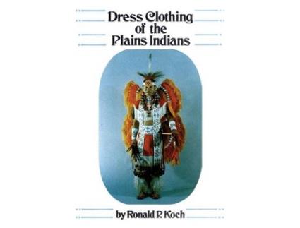 Livro dress clothing of the plains indians de ronald p. koch (inglês)