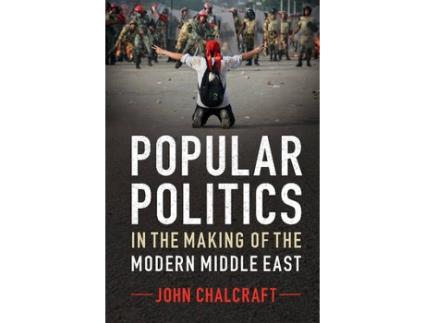 Livro popular politics in the making of the modern middle east de john (london school of economics and political science) chalcraft (inglês)