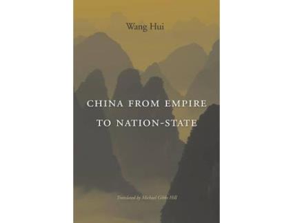 Livro china from empire to nation-state de hui wang (inglês)