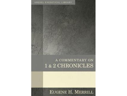 Livro a commentary on 1 & 2 chronicles de eugene merrill (inglês)