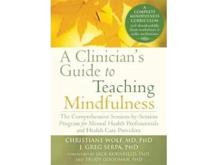 Livro a clinician's guide to teaching mindfulness de christiane wolf,j. greg serpa (inglês)