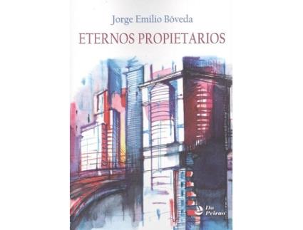Livro Eternos Propietarios de Jorge Emilio Boveda