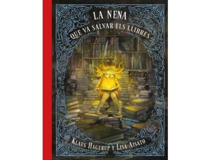 Livro LA NENA QUE VA SALVAR ELS LLIBRES de Lisa Hagerup Klaus Aisato