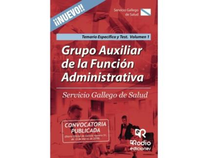 Livro Grupo Auxiliar de la Función Administrativa. Servicio Gallego de Salud. Temario Específico y Test. Volumen 1 de Vários Autores (Espanhol - 2018)