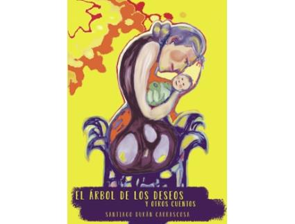 Livro El árbol de los deseos y otros cuentos de Santiago Durán Carrascosa (Espanhol - 2019)