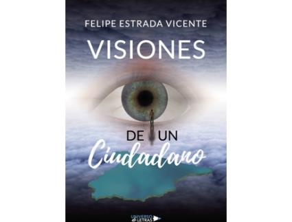 Livro Visiones de un Ciudadano de Felipe Estrada Vicente (Espanhol - 2019)