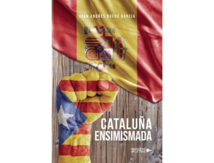 Livro Cataluña ensimismada de Juan Andrés Buedo García (Espanhol - 2020)