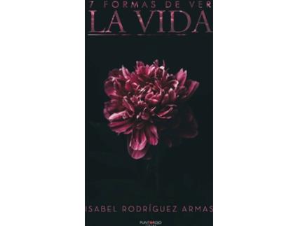 Livro 7 formas de ver la vida de Isabel Rodríguez Armas (Espanhol - 2020)