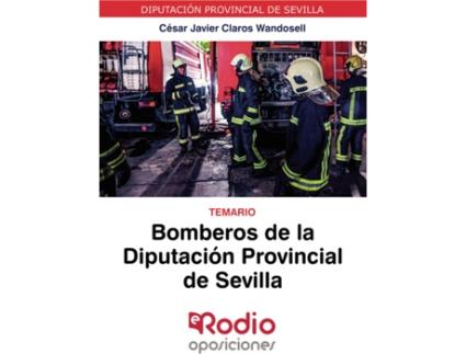 Livro Bomberos de la Diputación Provincial de Sevilla. Temario de César Javier Claros Wandosell (Espanhol - 2020)