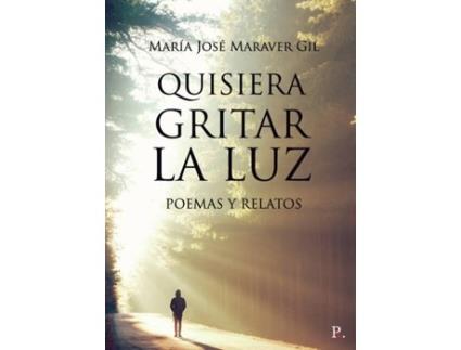 Livro Quisiera gritar la luz de María José Maraver Gil (Espanhol - 2020)