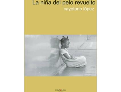 Livro La niña del pelo revuelto de Cayetano López (Espanhol - 2020)