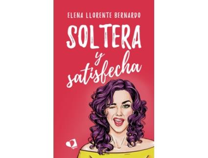 Livro Soltera y satisfecha de Elena Llorente Bernardo (Espanhol - 2020)