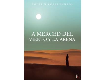 Livro A merced del viento y la arena de Agustín Roble Santos (Espanhol - 2020)
